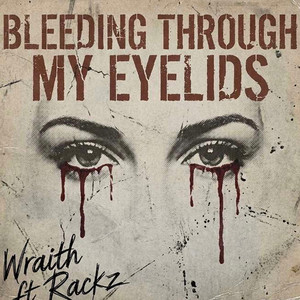 Bleeding Through My Eyelids