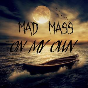 MADMASS "ON MY OWN" (Explicit)