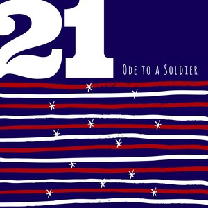 21: Ode to a Soldier (Explicit)