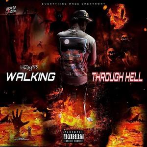 Walking through hell (Explicit)