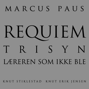 REQUIEM/TRISYN/LÆREREN SOM IKKE BLE