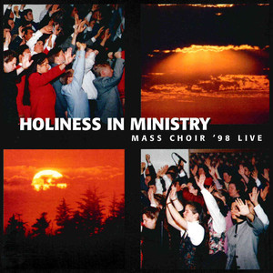 Holiness in Ministry Mass Choir 98 Live