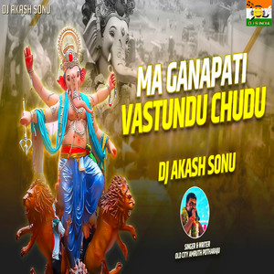 Ma Ganapati Vastundu Chudu