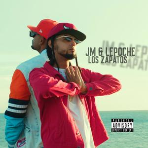 Los Zapatos(feat. El de la Jm) (Explicit)