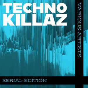 Techno Killaz Serial Edition