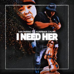 I Need HER (Explicit)