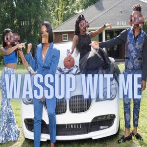 Wassup Wit Me (Explicit)