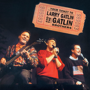 Your Ticket to Larry Gatlin and the Gatlin Brothers