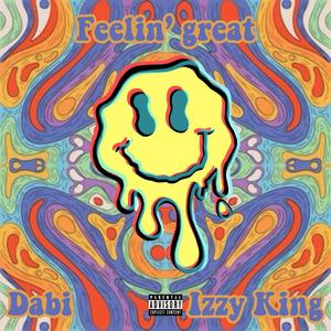 Feelin' Great (feat. Izzy King) [Explicit]