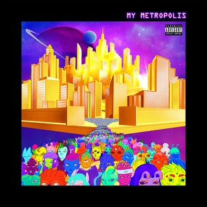 My Metropolis (Explicit)