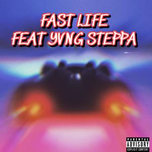 Fast life (feat. Yvng Steppa) (Explicit)