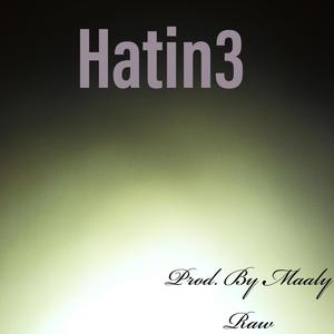 Hatin3 (feat. Da Bull Will & Bria) [Explicit]