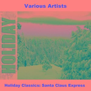 Holiday Classics: Santa Claus Express