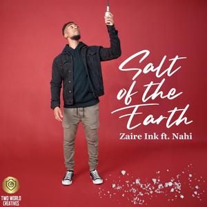 Salt of the earth (feat. Zaire Ink & Nahi)