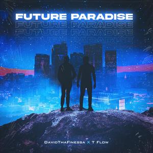 Future Paradise (feat. T Flow) [Explicit]