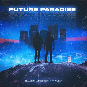 Future Paradise (feat. T Flow) (Explicit)
