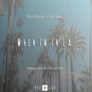 When I'm in L.A (feat. Elly Sound) (Explicit)