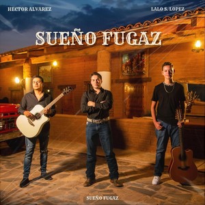 Sueño Fugaz (feat. Lalo S. Lopez)