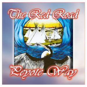 The Red Road-Peyote Way