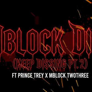 Keep Dissing, Pt. 2 (feat. Prince Trey & M Block Two Three) (Explicit)