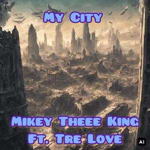 My City (feat. Tré Love)