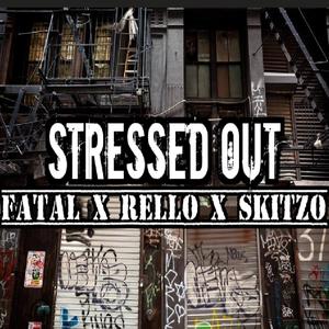 Stressed Out (feat. Rello & Skitzo) (Explicit)