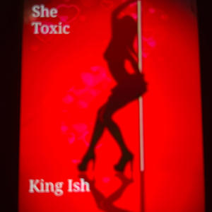 She Toxic (Explicit)