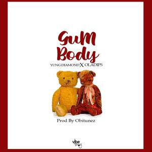 Gum Body (feat. Oladips)