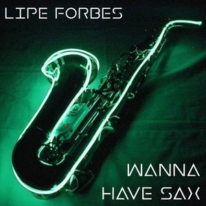 Wanna Have Sax