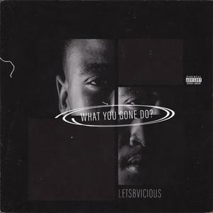 What you gone do ? (Explicit)