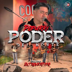 Popurri Poder Del Norte (feat. Grupo Extrovertido)