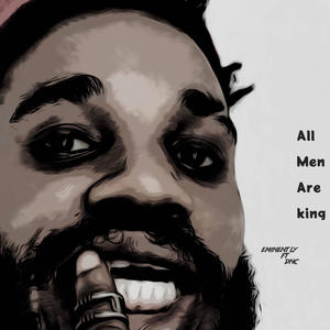 ALL MEN ARE KING (feat. DNC)