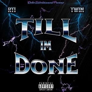 Till Im Done (feat. Road To Improvement) (Explicit)