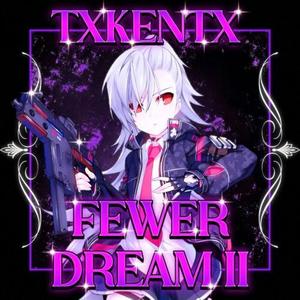 FEWER DREAM II (Explicit)