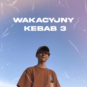 WAKACYJNY KEBAB 3 (Explicit)