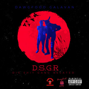 DSGR (DisShitGangRelated) [Explicit]