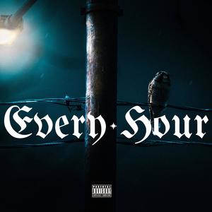 Every Hour (feat. BlueDrop, Lil-E-Locced Insane & Paper Route Clicc|Explicit)
