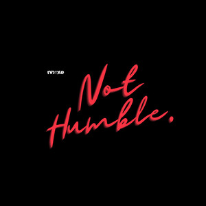 Not Humble. (Explicit)