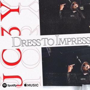 Dress To Impress (Explicit)