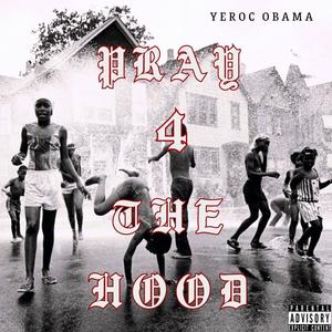 PRAY 4 THE HOOD (Explicit)