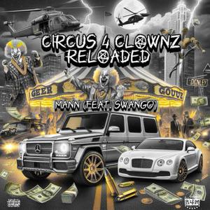 Circus 4 Clownz Reloaded (feat. Swango) (Explicit)