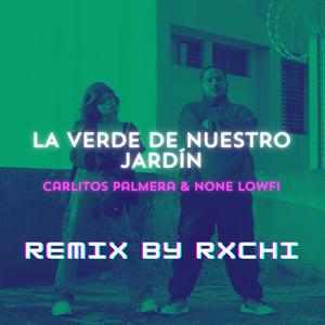 La verde de nuestro jardín (feat. Carlitos Palmera & None Lowfi)