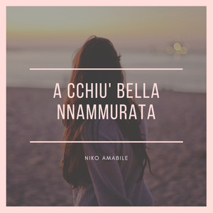 A cchiù' bella nnammurata