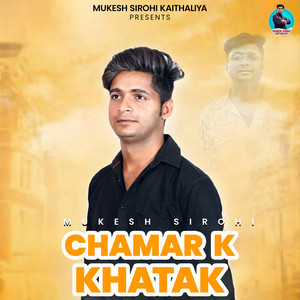 Chamar K Khatak