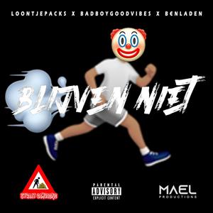 Blijven Niet (feat. Badboygoodvibes & B€nladen) [Explicit]