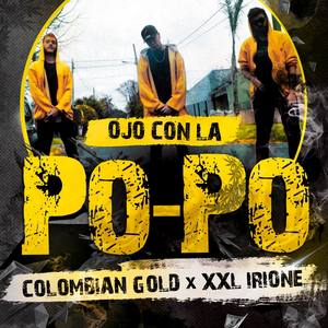 Ojo Con La Po-Po (feat. XXL Irione) [Single]