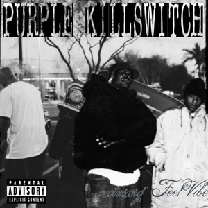 PURPLE KILLSWITCH (Explicit)