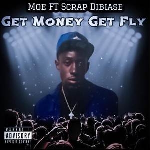 Get Money Get Fly (feat. Scrap Dibiase) (Explicit)