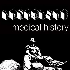 Landslide: Medical History