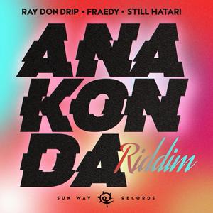 ANAKONDA (feat. RAY DON DRIP, FRAEDY & STILL HATARI)